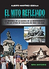 EL MITO REFLEJADO: LA MEMORIA DE LA GUERRA DE LA INDEPENDENCIA Y DE LOS SITIOS D