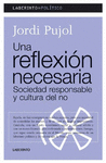 UNA REFLEXION NECESARIA. SOCIEDAD RESPONSABLE Y CULTURA DEL NO