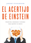 EL ACERTIJO DE EINSTEIN. ACERTIJOS, PARADOJAS Y ENIGMAS PARA EXPRIMIR SU MENTE