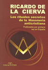 RITUALES SECRETOS DE LA MASONERIA ANTICRISTIANA, LOS