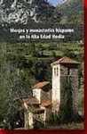 MONJES Y MONASTERIOS HISPANOS EN LA ALTA EDAD MEDIA