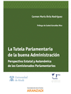 LA TUTELA PARLAMENTARIA DE LA BUENA ADMINISTRACIÓN - PERSPECTIVA ESTATAL Y AUTON