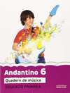 ANDANTINO 6, MUSICA, 6 EDUCACIO PRIMARIA, 3 CICLE. QUADERN