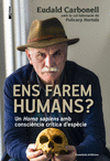 ENS FAREM HUMANS?