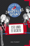 ESTE LIBRO ES SECRETO. EL CLUB DE LAS ZAPATILLAS ROJAS