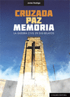 CRUZADA, PAZ, MEMORIA. LA GUERRA CIVIL EN SUS RELATOS