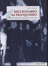 DICCIONARIO DEL FRANQUISMO. PROTAGONISTAS Y COMPLICES (1936-1978)