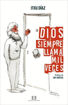 DIOS SIEMPRE LLAMA MIL VECES