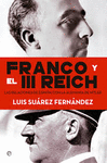 FRANCO Y EL III REICH. LAS RELACIONES DE ESPAÑA CON LA ALEMANIA DE HITLER