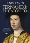 FERNANDO EL CATÓLICO. 1451-1513 VIDA Y MITOS DE UNO DE LOS FUNDADORES DE LA ESPAÑA MODERNA