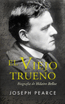 EL VIEJO TRUENO. BIOGRAFÍA DE HILAIRE BELLOC