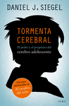 TORMENTA CEREBRAL. EL PODER Y EL PROPOSITO DEL CEREBRO ADOLESCENTE