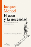 EL AZAR Y LA NECESIDAD. ENSAYO SOBRE LA FILOSOFIA NATURAL DE LA BIOLOGIA MODERNA