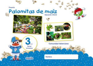 PROYECTO PALOMITAS DE MAÍZ. EDUCACIÓN INFANTIL. 3 AÑOS. TERCER TRIMESTRE