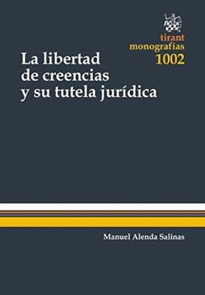 LA LIBERTAD DE CREENCIAS Y SU TUTELA JURÍDICA