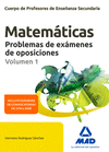 MATEMATICAS. PROBLEMAS DE EXAMENES DE OPOSICIONES VOL 1