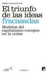 EL TRIUNFO DE LAS IDEAS FRACASADAS. MODELOS DEL CAPITALISMO EUROPEO EN LA CRISIS