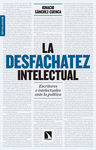 LA DESFACHATEZ INTELECTUAL (7ª ED. AMPLIADA)