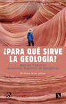 ¿PARA QUÉ SIRVE LA GEOLOGÍA?