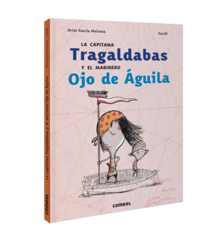 LA CAPITANA TRAGALDABAS Y EL MARINERO OJO DE ÁGUILA