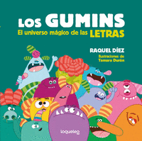 LOS GUMINS. EL UNIVERSO MÁGICO DE LAS LETRAS