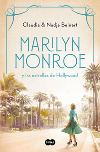 MARILYN MONROE Y LAS ESTRELLAS DE HOLLYWOOD (MUJERES QUE NOS INSPIRAN 2)