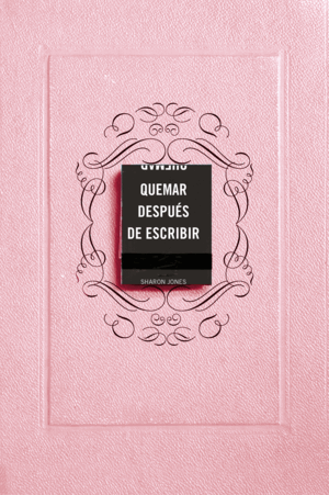 QUEMAR DESPUÉS DE ESCRIBIR (EDICIÓN OFICIAL ROSA)