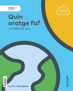 NIVELL I PRI QUIN ORATGE FA?. LA TERRA I EL SOL