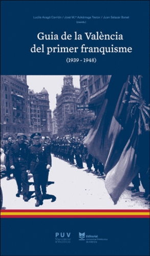 GUIA DE LA VALÈNCIA DEL PRIMER FRANQUISME (1939-19