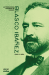 LA PRODIGIOSA HISTORIA DE VICENTE BLASCO IBÁÑEZ