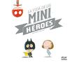 VIDA DE LOS MINIHEROES