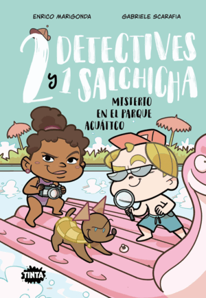 DOS DETECTIVES Y UN SALCHICHA 2. MISTERIO EN EL PARQUE ACUATICO