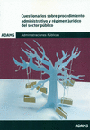 CUESTIONARIOS SOBRE PROCEDIMIENTO ADMINISTRATIVO Y RÉGIMEN JURÍDICO DEL SECTOR P