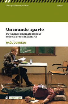 UN MUNDO APARTE. 50 VISIONES CINEMATOGRÁFICAS SOBRE LA CREACIÓN LITERARIA