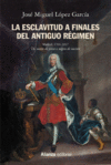 LA ESCLAVITUD A FINALES DEL ANTIGUO RÉGIMEN. MADRID, 1701-1837