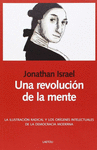 UNA REVOLUCIÓN DE LA MENTE. LA ILUSTRACIÓN RADICAL Y LOS ORÍGENES INTELECTUALES