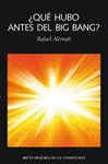 QUÉ HUBO ANTES DEL BIG BANG?