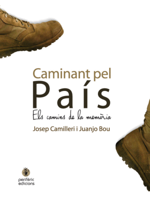 CAMINANT PEL PAIS. ELS CAMINS DE LA MEMORIA