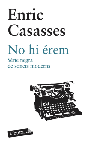 NO HI EREM. SERIE NEGRA DE SONETS MODERNS