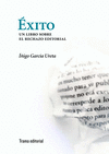 EXITO . UN LIBRO SOBRE EL RECHAZO EDITORIAL