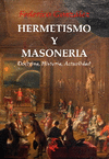 HERMETISMO Y MASONERÍA. DOCTRINA, HISTORIA, ACTUALIDAD