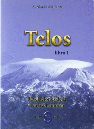 TELOS. REVELACIONES DE LA NUEVA LEMURIA