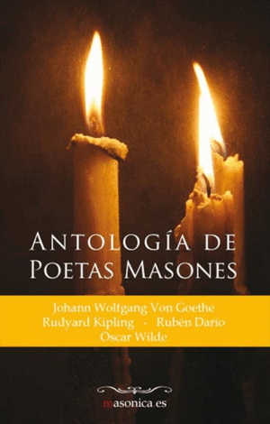 ANTOLOGÍA DE POETAS MASONES. LA GRAN POESÍA DE LOS
