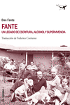 FANTE. UN LEGADO DE ESCRITURA ALCOHOL Y SUPERVIVENCIA