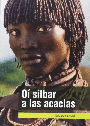 OÍ SILBAR A LAS ACACIAS