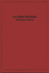 LA VIDA DAÑADA