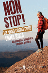 NON STOP! : LA VIDA COMO RETO. ULTRAFONDISTA, BIOQUÍMICA, BOMBERA Y MADRE