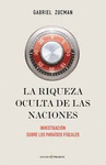 LA RIQUEZA OCULTA DE LAS NACIONES: INVESTIGACIÓN SOBRE LOS PARAÍSOS FISCALES