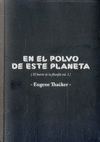 EN EL POLVO DE ESTE PLANETA. EL HORROR DE LA FILOSOFÍA I