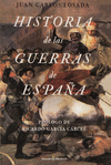 HISTORIA DE LAS GUERRAS DE ESPAÑA. DE LA CONQUISTA DE GRANADA A LA GUERRA DE IRAK